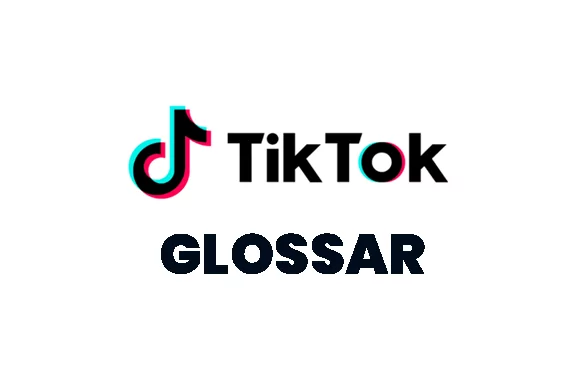 TikTok Glossar & FAQ
